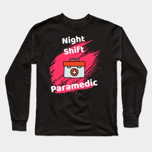 Night Shift Paramedic Long Sleeve T-Shirt